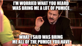 BringMeAllOfThePumice.png